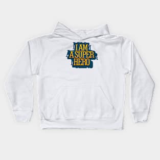 I'm a super hero Kids Hoodie